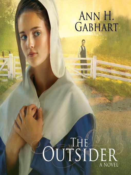 Title details for The Outsider by Ann H. Gabhart - Available